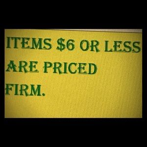 Items $6 or less are marked firm!
